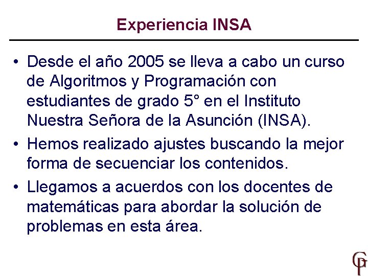 Experiencia INSA • Desde el año 2005 se lleva a cabo un curso de