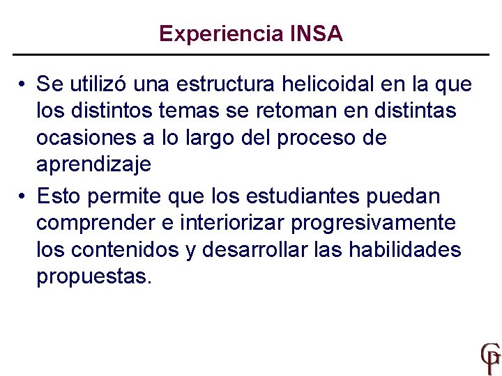 Experiencia INSA • Se utilizó una estructura helicoidal en la que los distintos temas