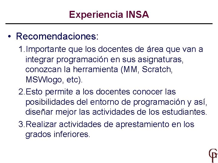 Experiencia INSA • Recomendaciones: 1. Importante que los docentes de área que van a