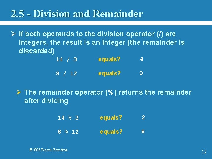 2. 5 - Division and Remainder Ø If both operands to the division operator