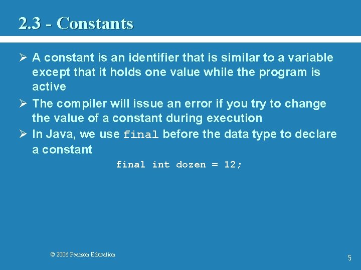 2. 3 - Constants Ø A constant is an identifier that is similar to
