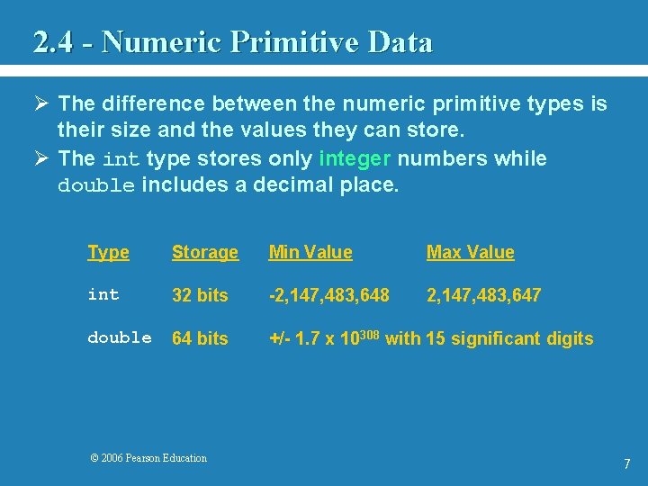 2. 4 - Numeric Primitive Data Ø The difference between the numeric primitive types