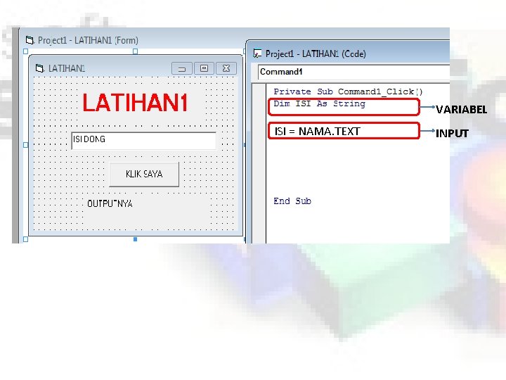 VARIABEL ISI = NAMA. TEXT INPUT 