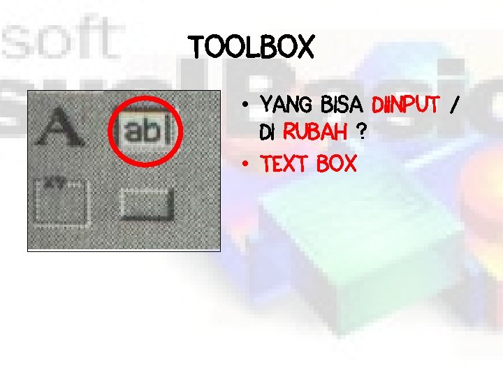 TOOLBOX • YANG BISA DIINPUT / DI RUBAH ? • TEXT BOX 