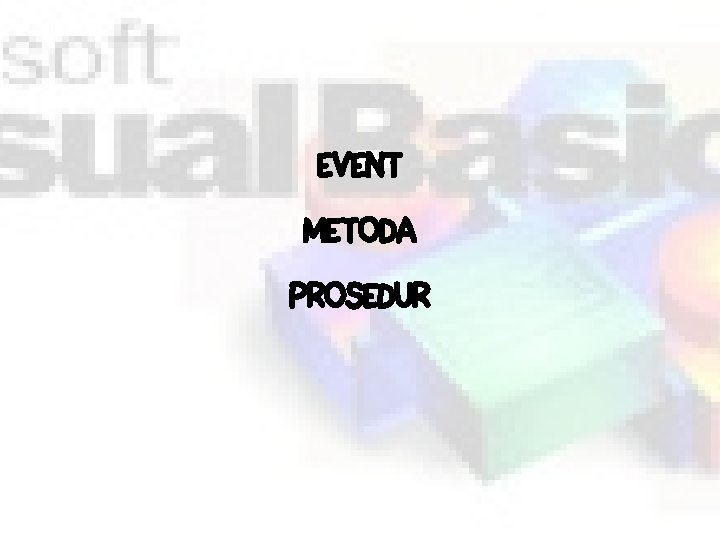 EVENT METODA PROSEDUR 