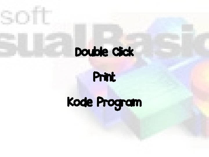 Double Click Print Kode Program 
