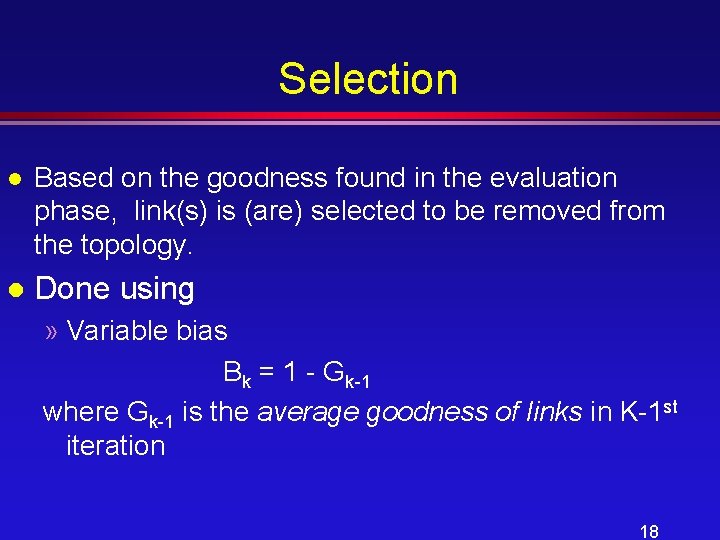 Selection l Based on the goodness found in the evaluation phase, link(s) is (are)