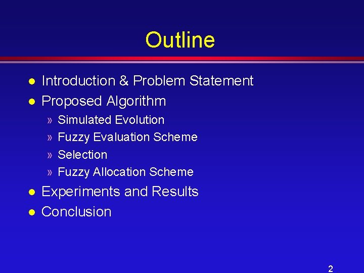Outline l l Introduction & Problem Statement Proposed Algorithm » » l l Simulated