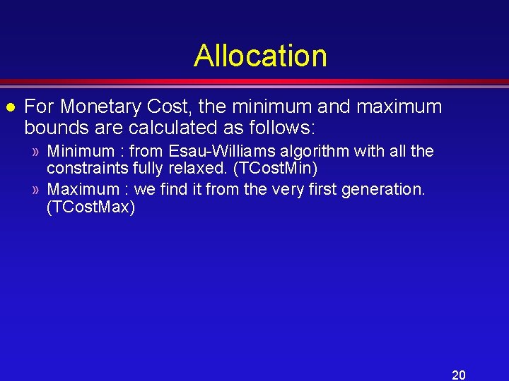 Allocation l For Monetary Cost, the minimum and maximum bounds are calculated as follows: