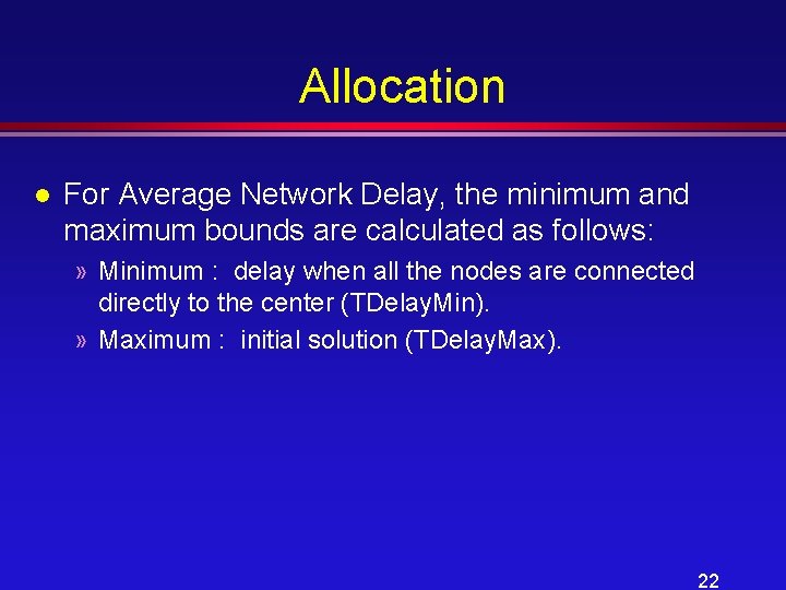 Allocation l For Average Network Delay, the minimum and maximum bounds are calculated as
