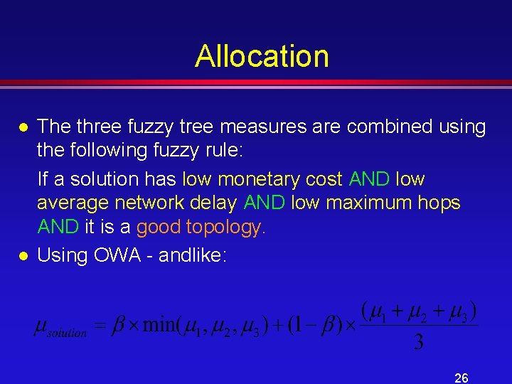 Allocation l l The three fuzzy tree measures are combined using the following fuzzy