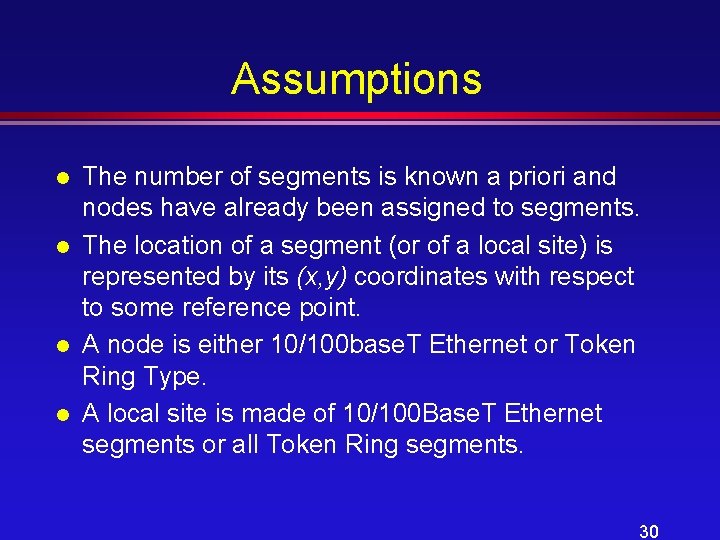 Assumptions l l The number of segments is known a priori and nodes have