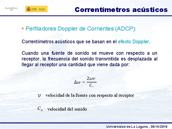 Correntímetros acústicos • Perfiladores Doppler de Corrientes (ADCP): Correntímetros acústicos que se basan en