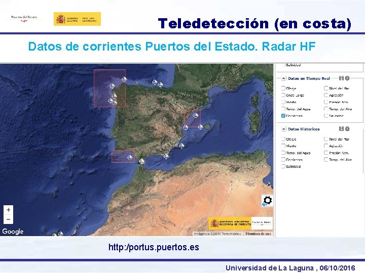 Teledetección (en costa) Datos de corrientes Puertos del Estado. Radar HF http: /portus. puertos.
