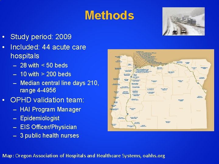 Methods • Study period: 2009 • Included: 44 acute care hospitals – 28 with