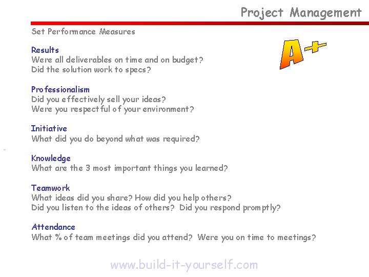 Project Management Set Performance Measures Results Were all deliverables on time and on budget?