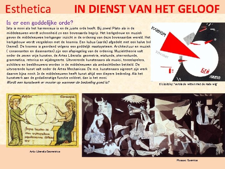 Esthetica IN DIENST VAN HET GELOOF Is er een goddelijke orde? Iets is mooi