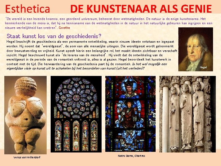 Esthetica DE KUNSTENAAR ALS GENIE ‘De wereld is een levende kosmos, een geordend universum,