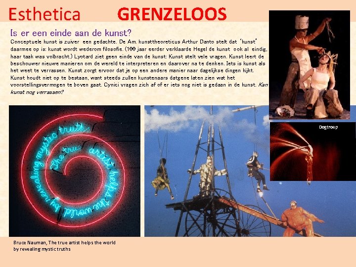 Esthetica GRENZELOOS Is er een einde aan de kunst? Conceptuele kunst is zuiver een