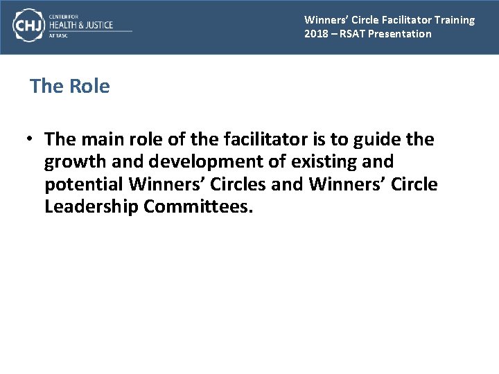 Winners’ Circle Facilitator Training 2018 – RSAT Presentation The Role • The main role