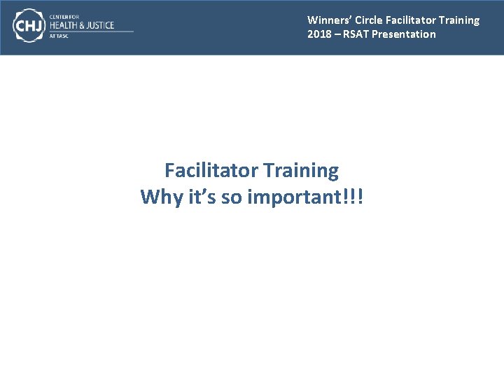 Winners’ Circle Facilitator Training 2018 – RSAT Presentation Facilitator Training Why it’s so important!!!