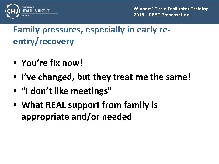 Winners’ Circle Facilitator Training 2018 – RSAT Presentation Family pressures, especially in early reentry/recovery