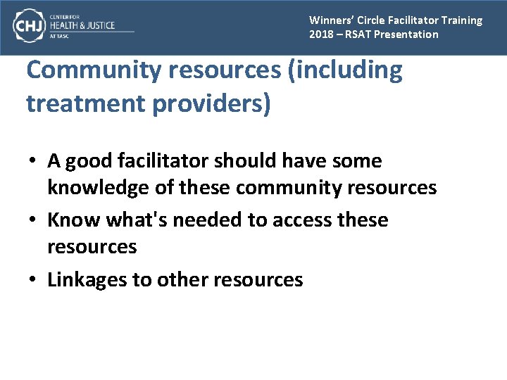 Winners’ Circle Facilitator Training 2018 – RSAT Presentation Community resources (including treatment providers) •