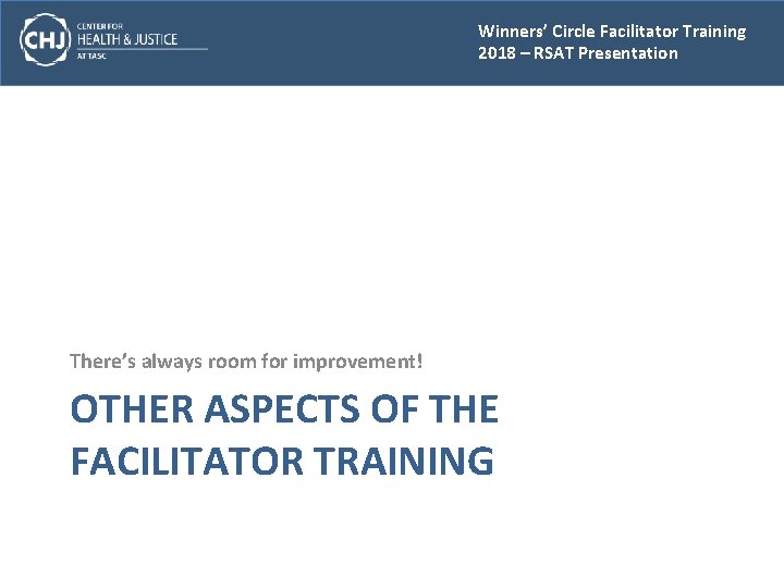 Winners’ Circle Facilitator Training 2018 – RSAT Presentation There’s always room for improvement! OTHER