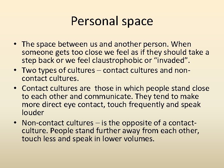 Personal space • The space between us and another person. When someone gets too