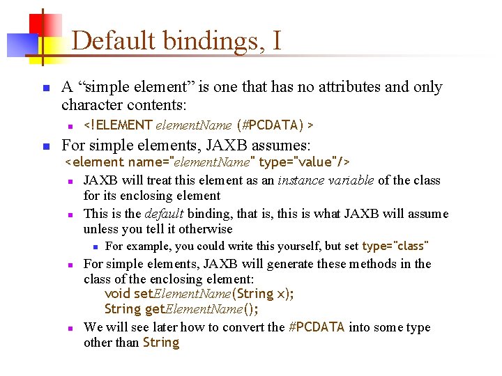 Default bindings, I n A “simple element” is one that has no attributes and Default bindings, I n A “simple element” is one that has no attributes and