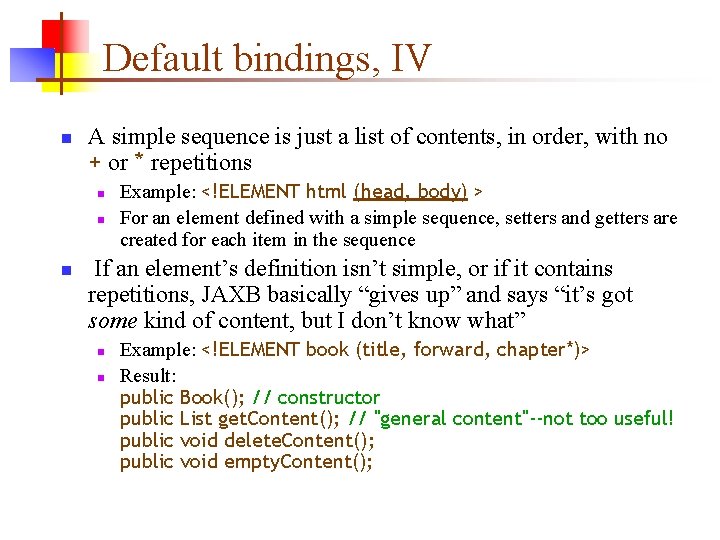 Default bindings, IV n A simple sequence is just a list of contents, in Default bindings, IV n A simple sequence is just a list of contents, in
