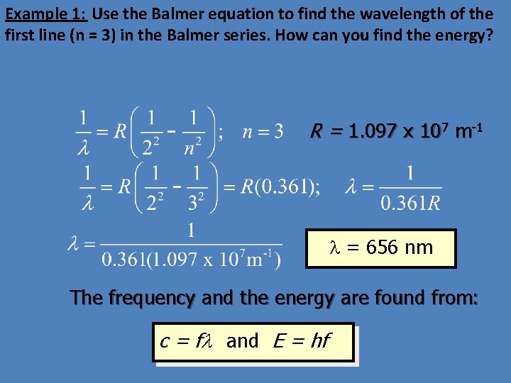 Example 1: Use the Balmer equation to find the wavelength of the first line