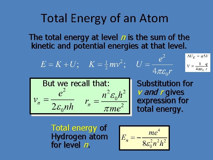 Total Energy of an Atom The total energy at level n is the sum