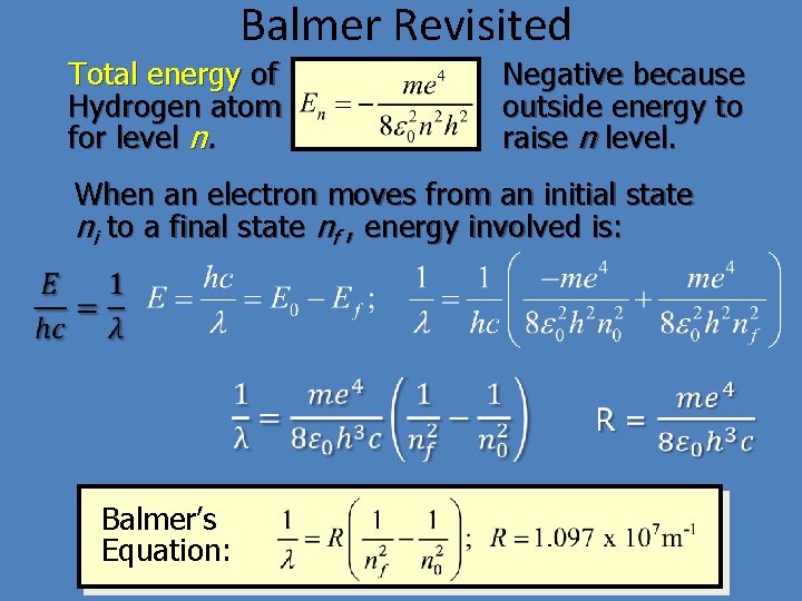 Balmer Revisited Total energy of Hydrogen atom for level n. Negative because outside energy