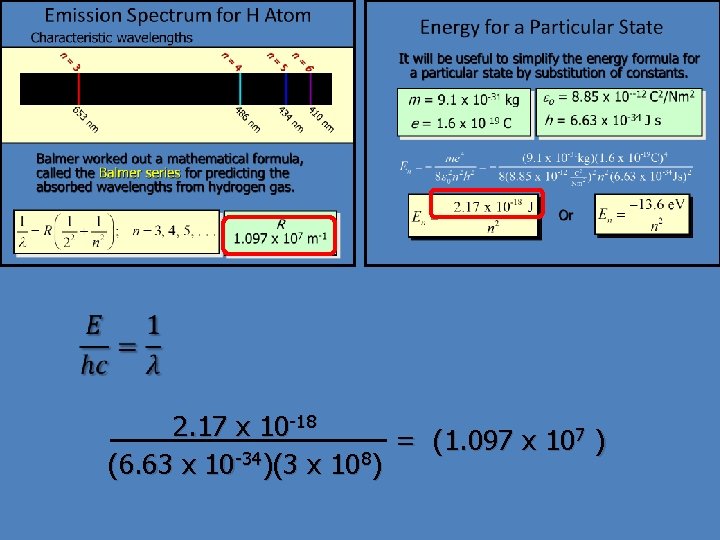 2. 17 x 10 -18 = (1. 097 x 107 ) (6. 63 x