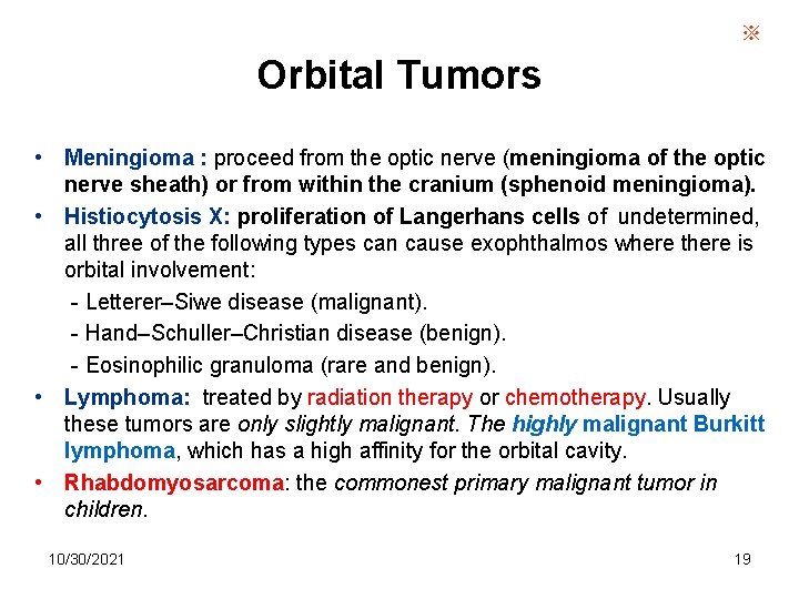 ※ Orbital Tumors • Meningioma : proceed from the optic nerve (meningioma of the