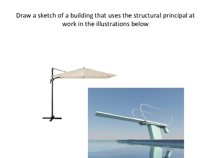 Draw a sketch of a building that uses the structural principal at work in