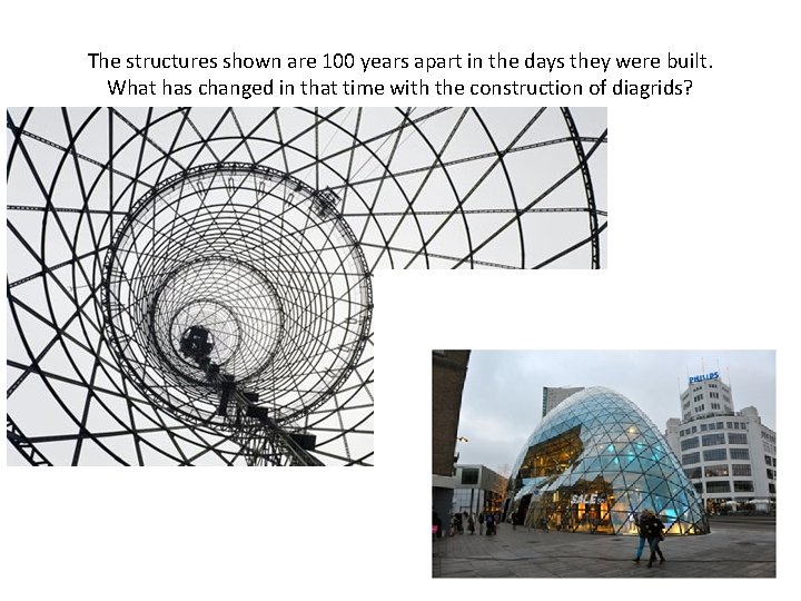 The structures shown are 100 years apart in the days they were built. What