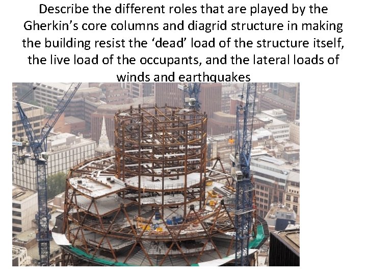 Describe the different roles that are played by the Gherkin’s core columns and diagrid