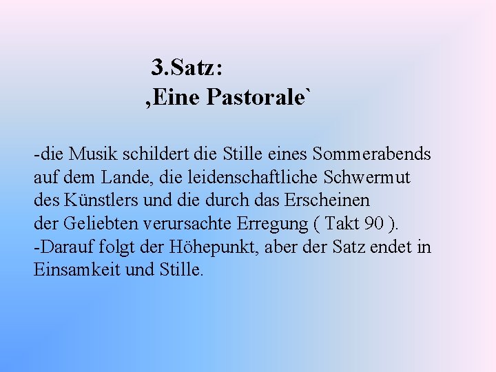 3. Satz: , Eine Pastorale` -die Musik schildert die Stille eines Sommerabends auf dem