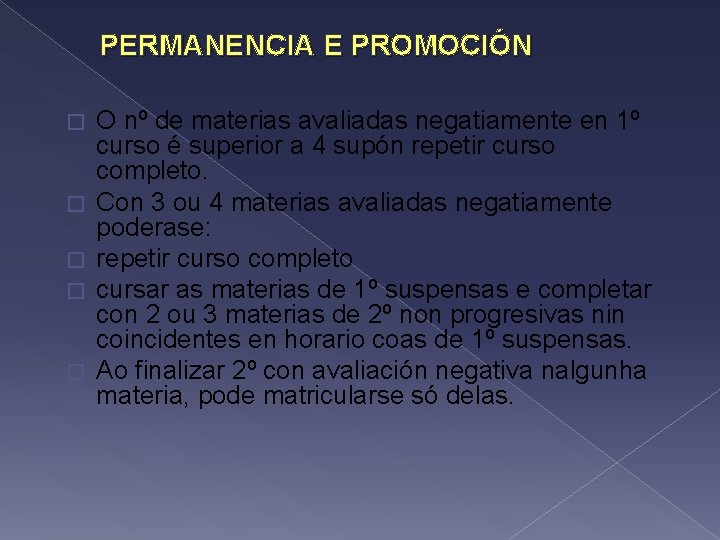 PERMANENCIA E PROMOCIÓN � � � O nº de materias avaliadas negatiamente en 1º