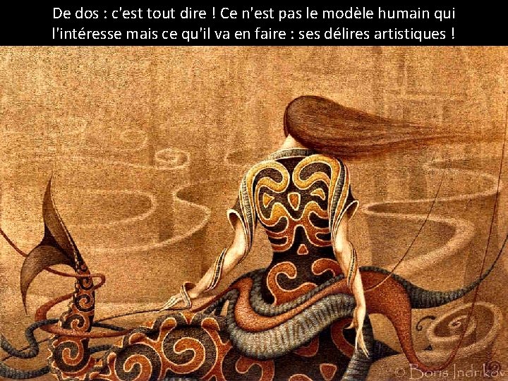 De dos : c'est tout dire ! Ce n'est pas le modèle humain qui