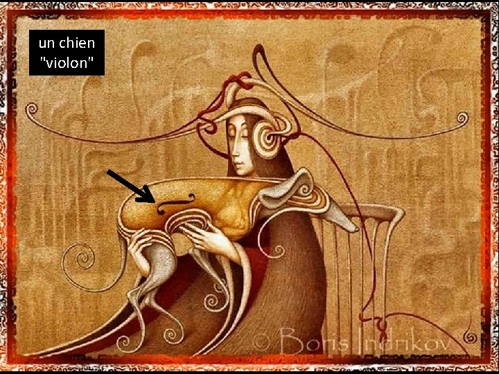 un chien "violon" 