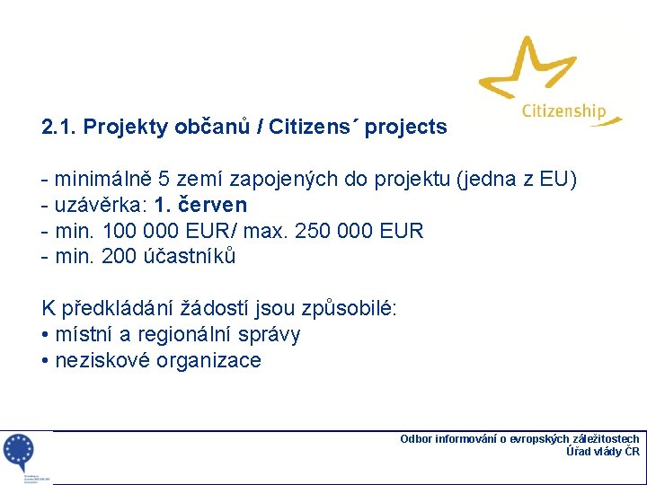 2. 1. Projekty občanů / Citizens´ projects - minimálně 5 zemí zapojených do projektu