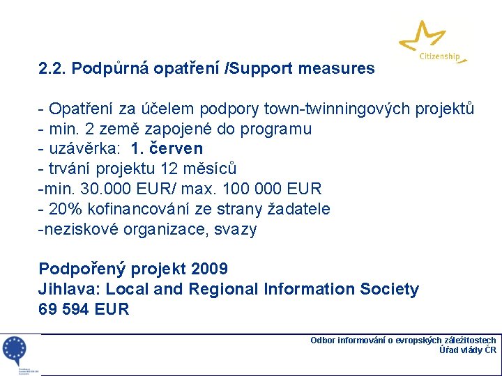 2. 2. Podpůrná opatření /Support measures - Opatření za účelem podpory town-twinningových projektů -