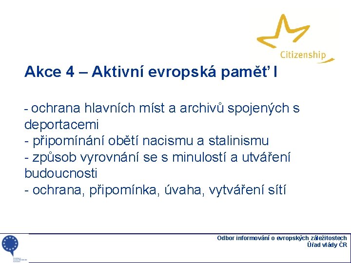 Akce 4 – Aktivní evropská paměť I - ochrana hlavních míst a archivů spojených