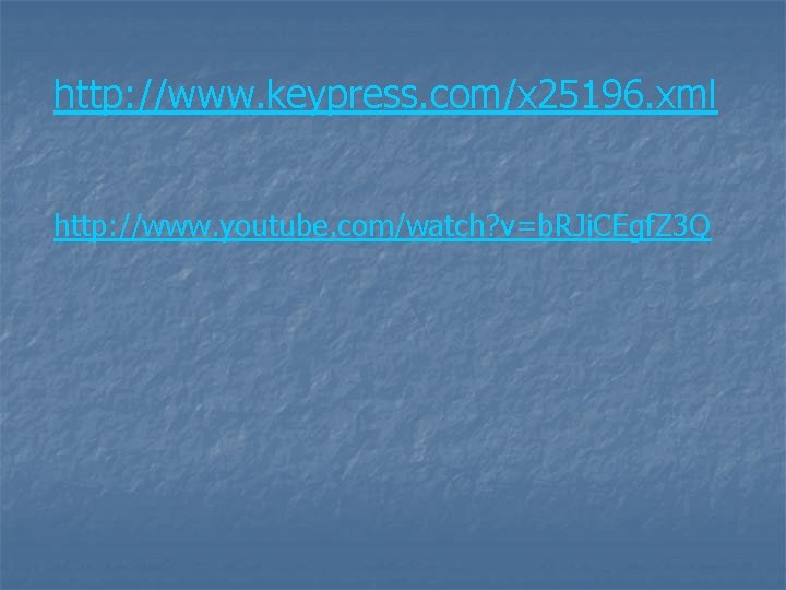 http: //www. keypress. com/x 25196. xml http: //www. youtube. com/watch? v=b. RJi. CEgf. Z