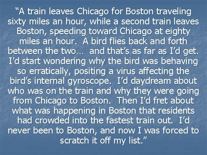 “A train leaves Chicago for Boston traveling sixty miles an hour, while a second