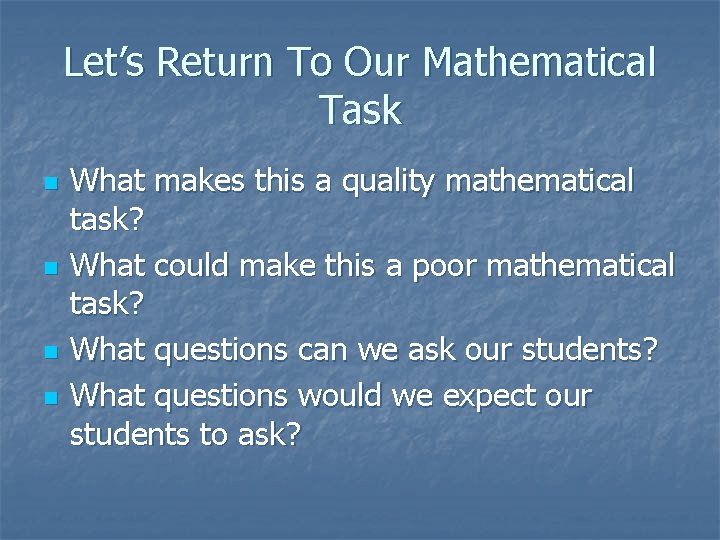 Let’s Return To Our Mathematical Task n n What makes this a quality mathematical