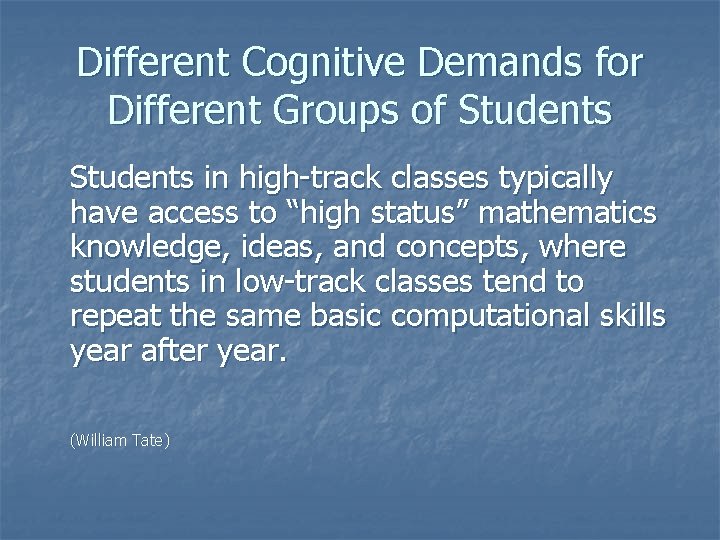 Different Cognitive Demands for Different Groups of Students in high-track classes typically have access